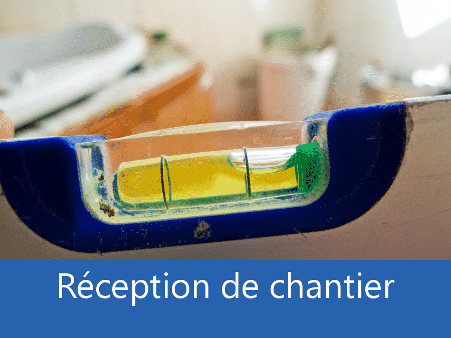 réception chantier 53, problème fin de chantier Laval, expert réception chantier Mayenne, avis fin de chanter 53,